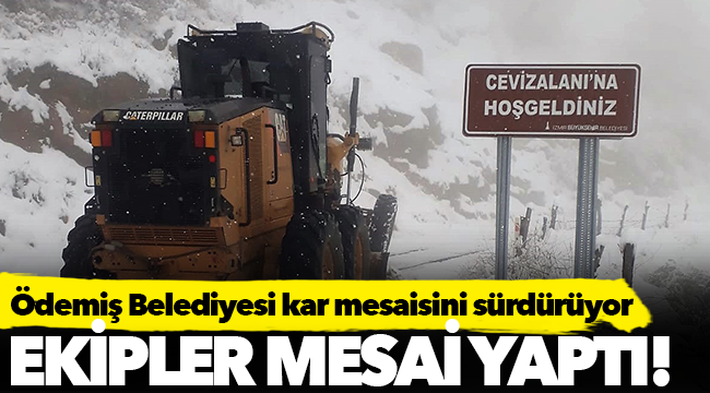 Ödemiş Belediyesi kar mesaisini sürdürüyor