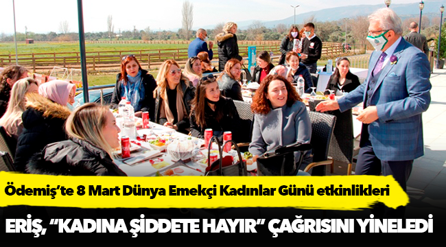 Ödemiş’te 8 Mart Dünya Emekçi Kadınlar Günü etkinlikleri