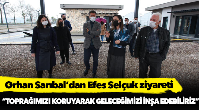Orhan Sarıbal’dan Efes Selçuk ziyareti