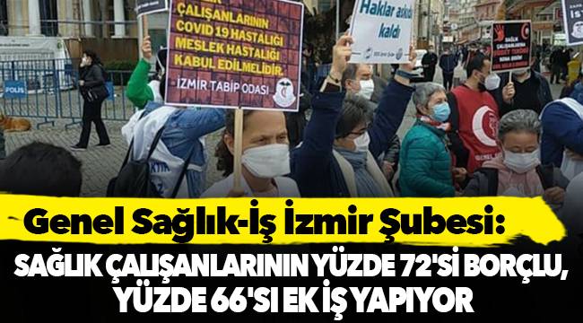 Sağlık çalışanlarının yüzde 72'si borçlu, yüzde 66'sı ek iş yapıyor