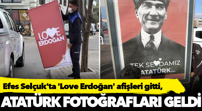 Selçuk'ta 'Love Erdoğan' afişleri gitti, Atatürk fotoğrafları geldi