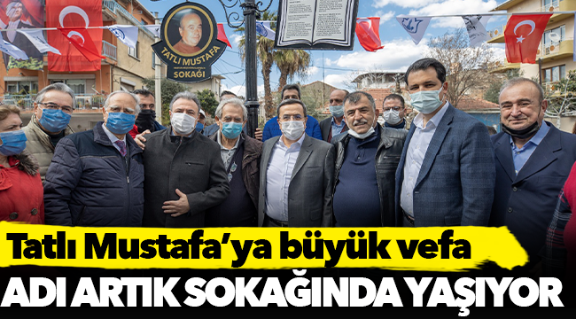 Tatlı Mustafa'ya büyük vefa