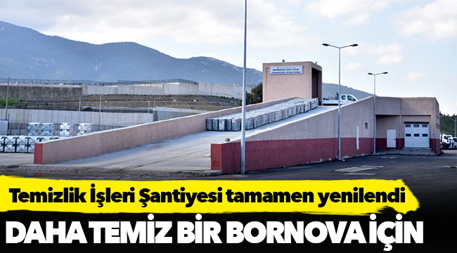 Temizlik İşleri Şantiyesi tamamen yenilendi