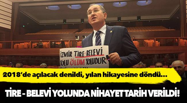 Tire – Belevi yolunda nihayet tarih verildi!