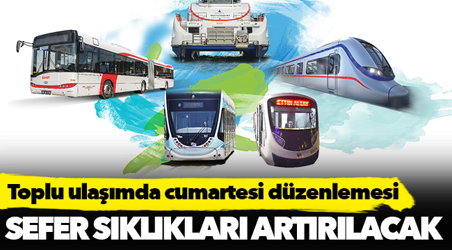 Toplu ulaşımda cumartesi düzenlemesi