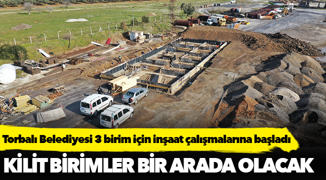 Torbalı Belediyesi 3 birim için  inşaat çalışmalarına başladı