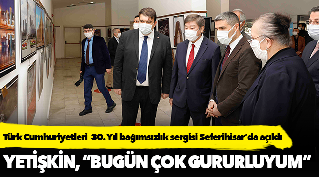 Türk Cumhuriyetleri  30. Yıl bağımsızlık sergisi Seferihisar’da açıldı