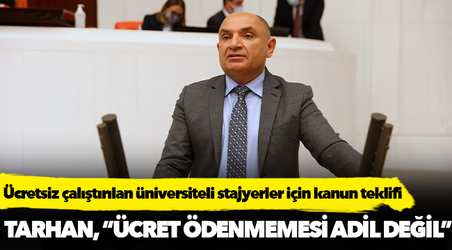Ücretsiz çalıştırılan üniversiteli stajyerler için kanun teklifi