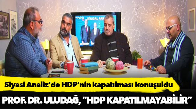 Uludağ, "HDP kapatılmayabilir"