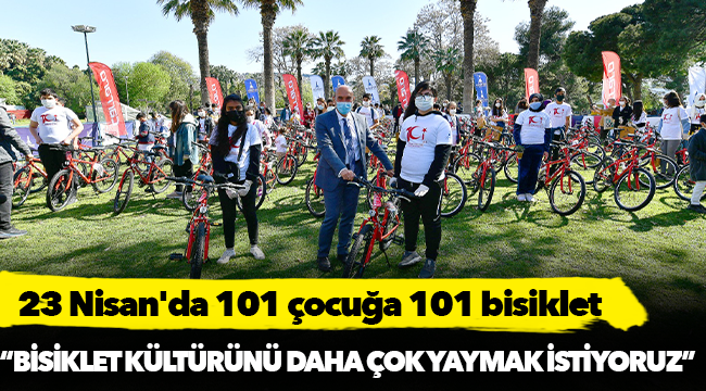 23 Nisan'da 101 çocuğa 101 bisiklet