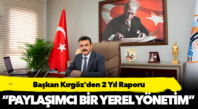 Başkan Kırgöz'den 2 Yıl Raporu