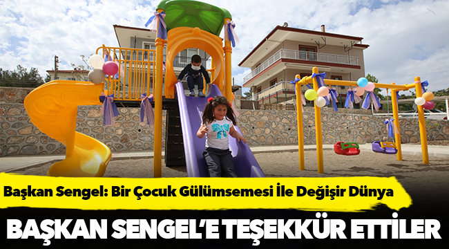 Başkan Sengel: Bir Çocuk Gülümsemesi İle Değişir Dünya