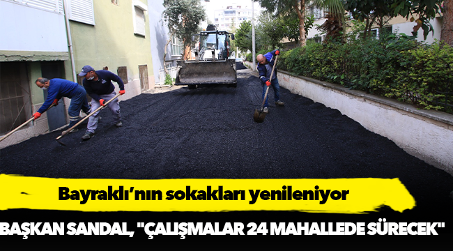 Bayraklı’nın sokakları yenileniyor