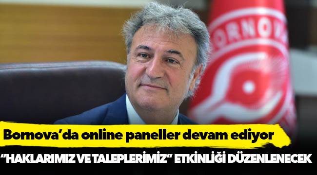 Bornova’da online paneller devam ediyor