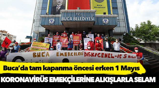 Buca’da tam kapanma öncesi erken 1 Mayıs