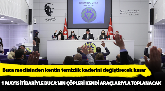 Buca meclisinden kentin temizlik kaderini değiştirecek karar