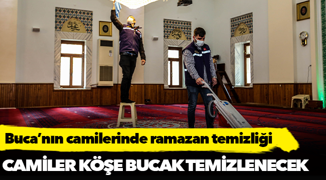 Buca’nın camilerinde ramazan temizliği