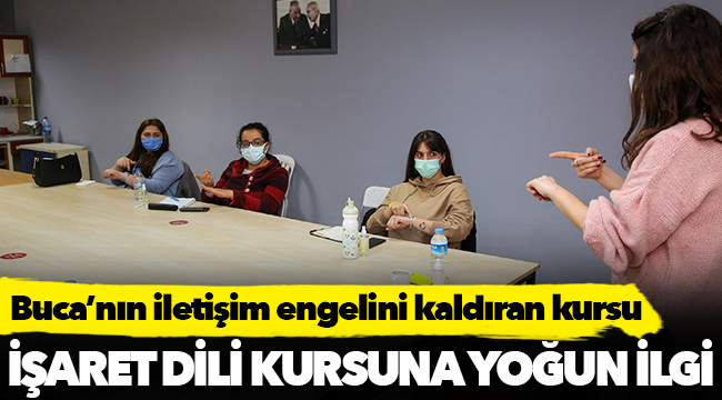 Buca’nın iletişim engelini kaldıran kursu