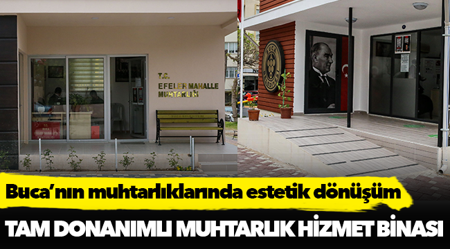 Buca’nın muhtarlıklarında estetik dönüşüm