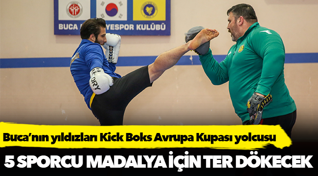 Buca’nın yıldızları Kick Boks Avrupa Kupası yolcusu