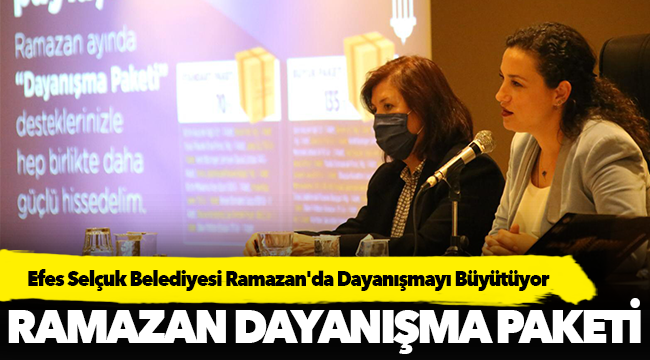 Efes Selçuk Belediyesi Ramazan'da Dayanışmayı Büyütüyor