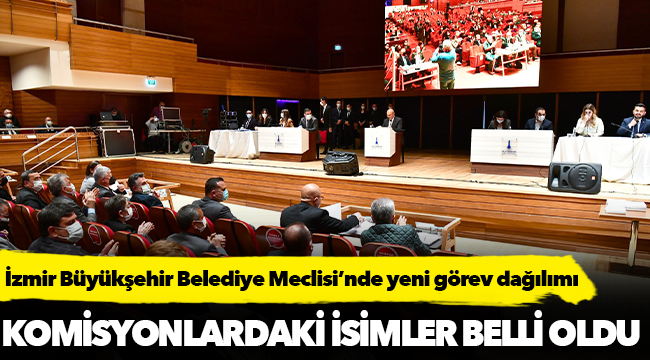 İzmir Büyükşehir Belediye Meclisi’nde yeni görev dağılımı