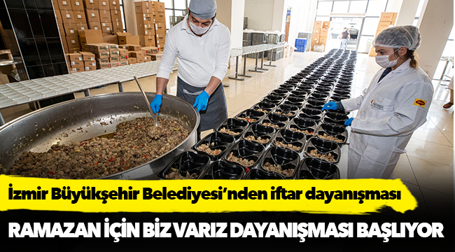 İzmir Büyükşehir Belediyesi’nden iftar dayanışması