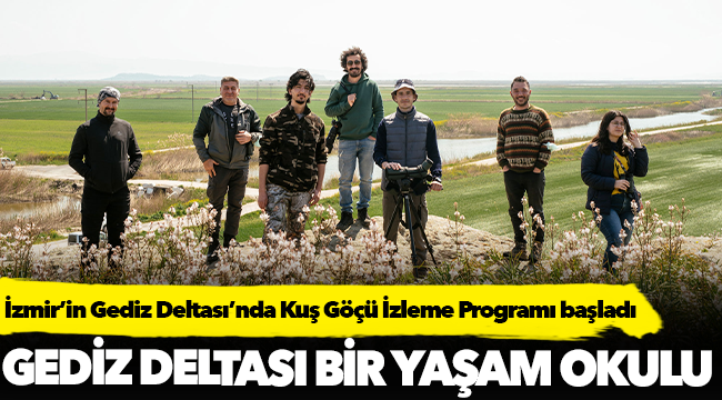 İzmir’in Gediz Deltası’nda Kuş Göçü İzleme Programı başladı