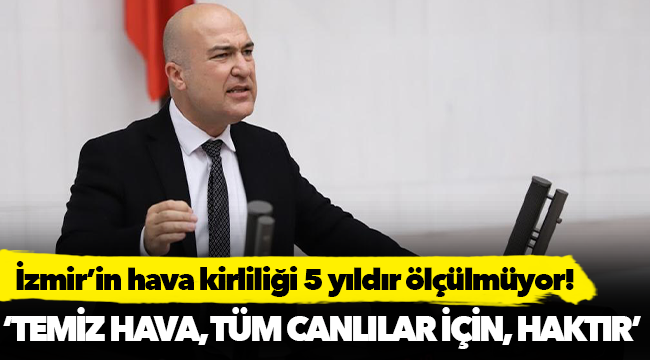 İzmir’in hava kirliliği 5 yıldır ölçülmüyor!