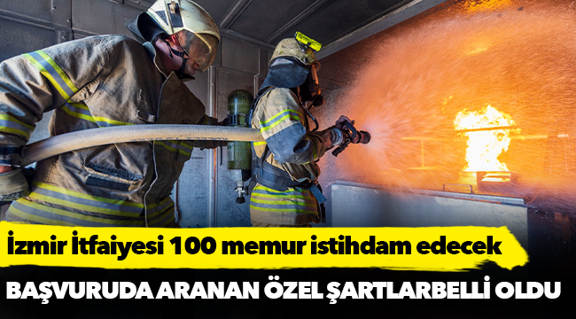 İzmir İtfaiyesi 100 memur istihdam edecek
