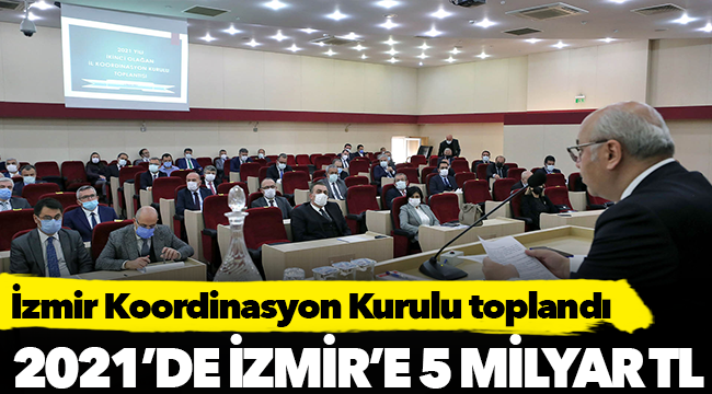 İzmir Koordinasyon Kurulu toplandı