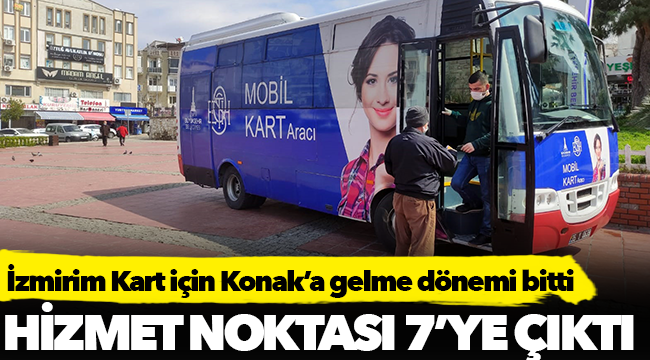 İzmirim Kart için Konak’a gelme dönemi bitti