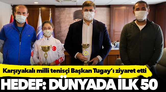 Karşıyakalı milli tenisçi Başkan Tugay’ı ziyaret etti