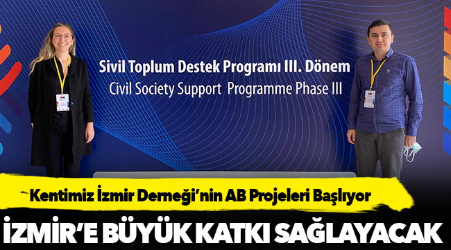 Kentimiz İzmir Derneği’nin AB Projeleri Başlıyor