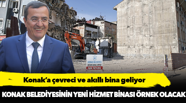 Konak’a çevreci ve akıllı bina geliyor