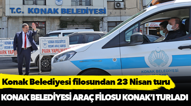 Konak Belediyesi filosundan 23 Nisan turu