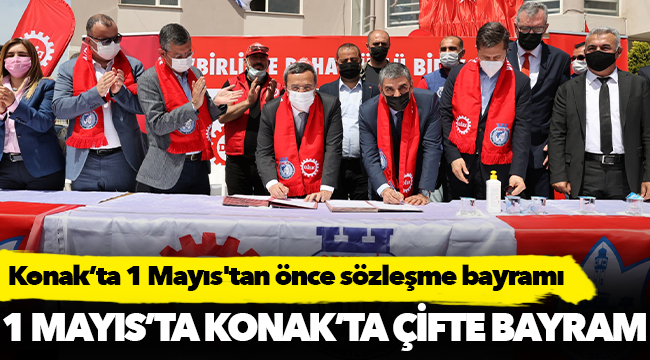 Konak’ta 1 Mayıs'tan önce sözleşme bayramı