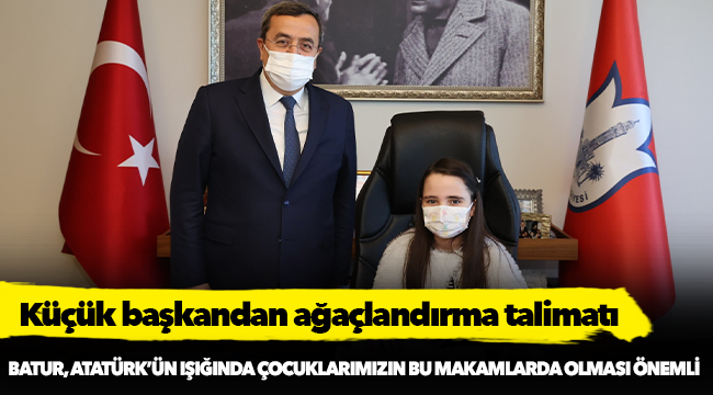 Küçük başkandan  Ağaçlandırma talimatı