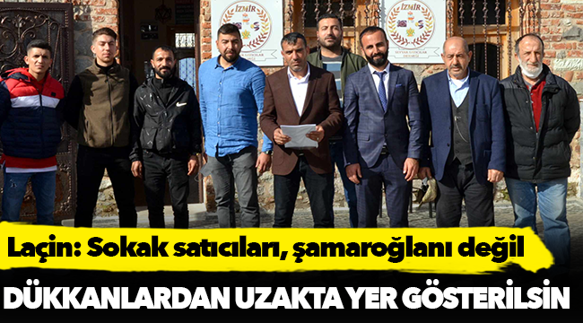 Laçin: Sokak satıcıları, şamaroğlanı değil