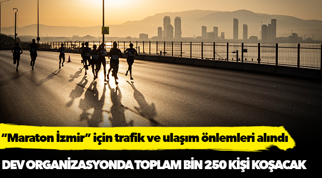 “Maraton İzmir” için trafik ve ulaşım önlemleri alındı