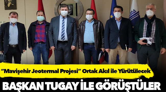 “Mavişehir Jeotermal Projesi” Ortak Akıl ile Yürütülecek