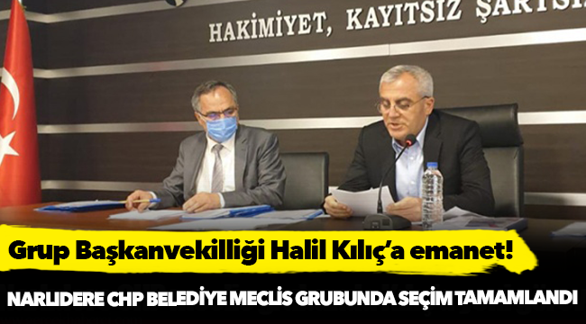 Narlıdere CHP Belediye Meclis Grup Başkanvekili Kılıç oldu!