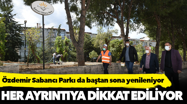Özdemir Sabancı Parkı da baştan sona yenileniyor