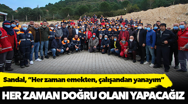 Sandal, “Her zaman emekten, çalışandan yanayım”