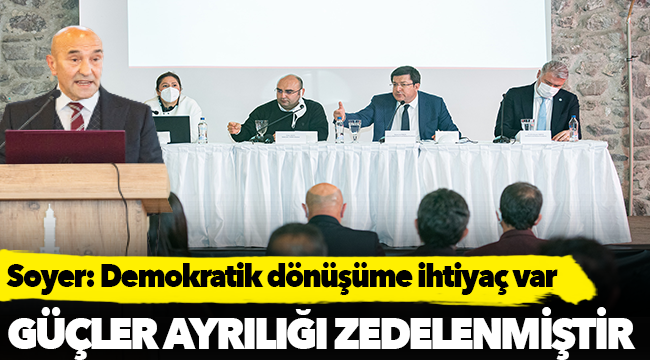 Soyer: Demokratik dönüşüme ihtiyaç var