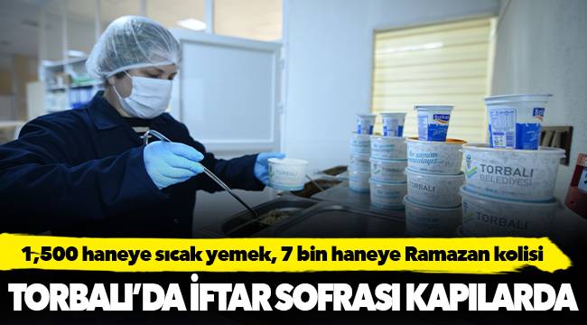 Torbalı’da iftar sofrası kapılarda