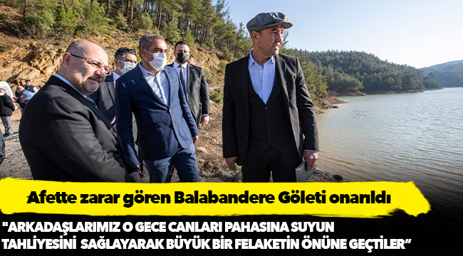 Afette zarar gören Balabandere Göleti onarıldı