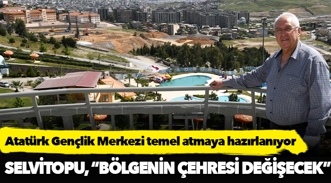 Atatürk Gençlik Merkezi temel atmaya hazırlanıyor