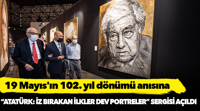 “Atatürk: İz Bırakan İlkler Dev Portreler” sergisi açıldı