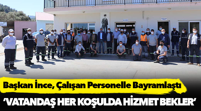 Başkan İnce, Çalışan Personelle Bayramlaştı